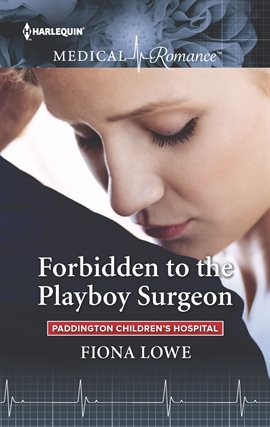 Cover image for Forbidden to the Playboy Surgeon