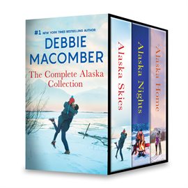 Cover image for Debbie Macomber The Complete Alaska Collection