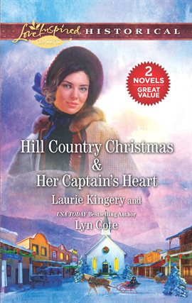 Cover image for Hill Country Christmas & Her Captain's Heart