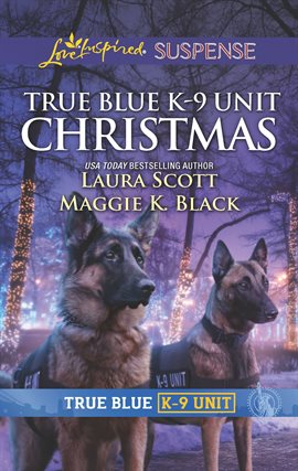 Cover image for True Blue K-9 Unit Christmas