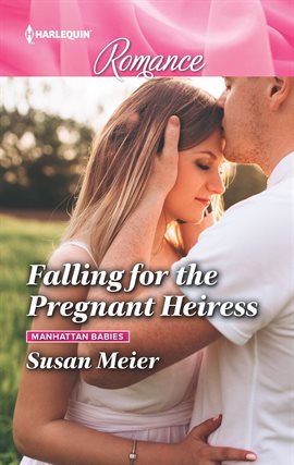 Cover image for Falling for the Pregnant Heiress