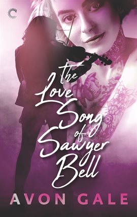 Cover image for The Love Song of Sawyer Bell