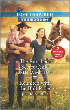 Cover image for The Rancher's Secret Child & Reunited with the Bull Rider