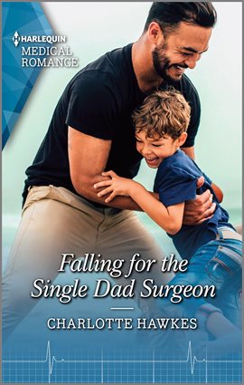 Cover image for Falling for the Single Dad Surgeon