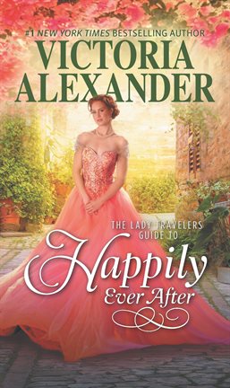 Cover image for The Lady Travelers Guide to Happily Ever After