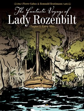 The Fantastic Voyage of Lady Rozenbilt Vol. 3: Eaten Alive...