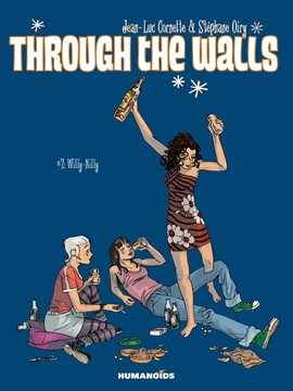 Cover image for Through the Walls Vol. 2: Willy-Nilly