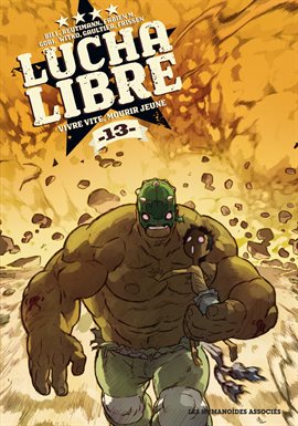 Lucha Libre Vol. 13: Vivre vite, mourir jeune