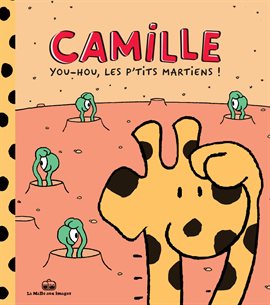 Camille la Girafe Vol. 2 : You-ou Les P'tits Martiens!