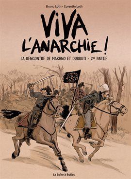 Viva l'anarchie! Vol. 2: La rencontre de Makhno et Durruti