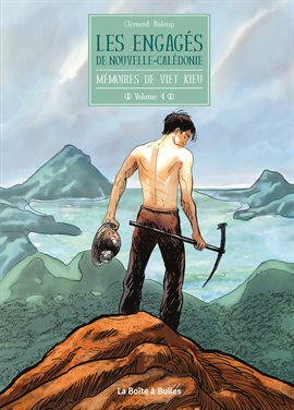 Cover image for Mémoires de viet kieu Vol. 4: Les engagés de Nouvelle-Calédonie