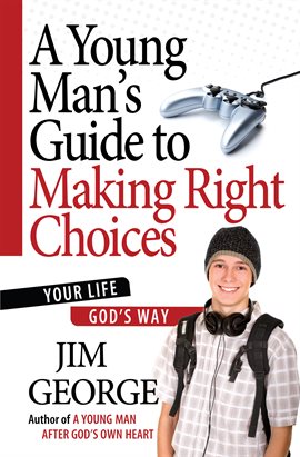 Cover image for A Young Man's Guide to Making Right Choices