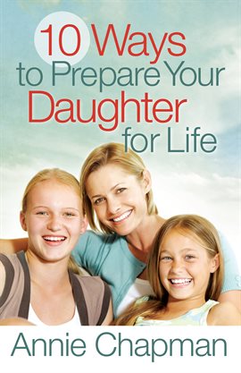 Imagen de portada para 10 Ways to Prepare Your Daughter for Life