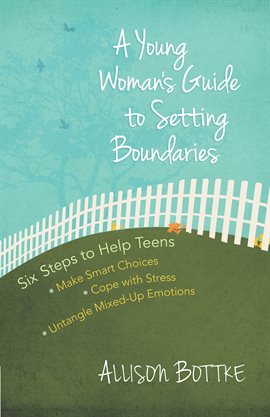 Cover image for A Young Woman's Guide to Setting Boundaries