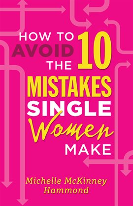 Cover image for How to Avoid the 10 Mistakes Single Women Make