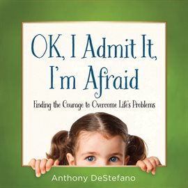 Cover image for OK, I Admit It, I'm Afraid