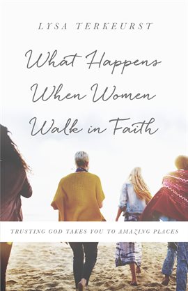 Cover image for What Happens When Women Walk in Faith