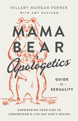 Cover image for Mama Bear Apologetics® Guide to Sexuality