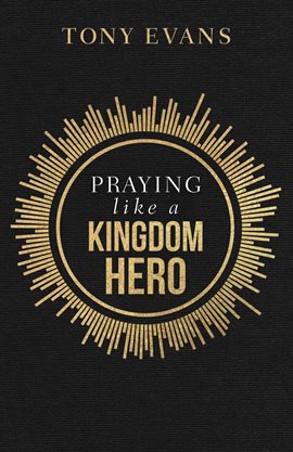 Cover image for Praying like a Kingdom Hero