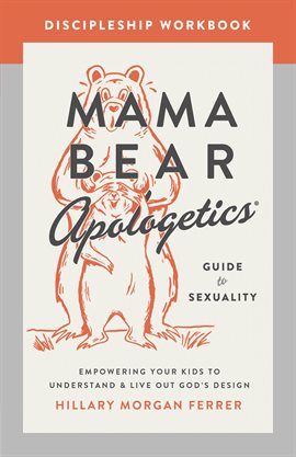 Cover image for Mama Bear Apologetics Guide to Sexuality Discipleship Workbook
