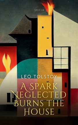Cover image for A Spark Neglected Burns the House