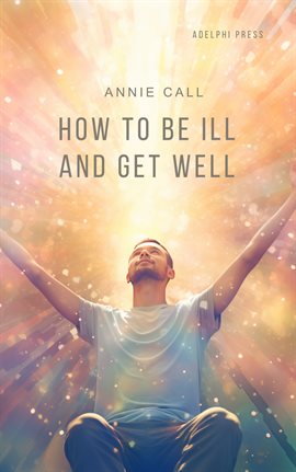 Imagen de portada para How to be Ill and Get Well