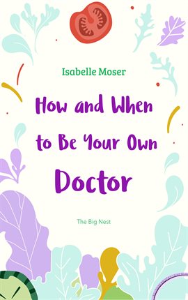 Imagen de portada para How and When to Be Your Own Doctor