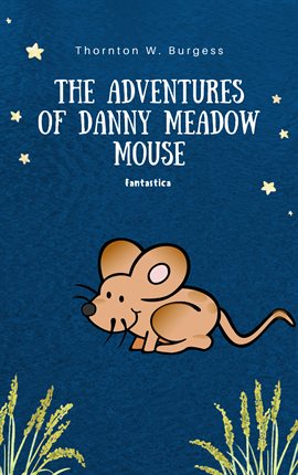 Cover image for The Adventures of Danny Meadow Mouse