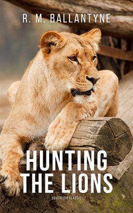 Cover image for Hunting the Lions