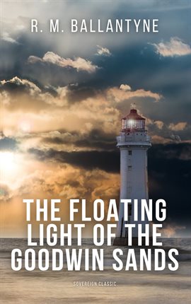 Imagen de portada para The Floating Light of the Goodwin Sands