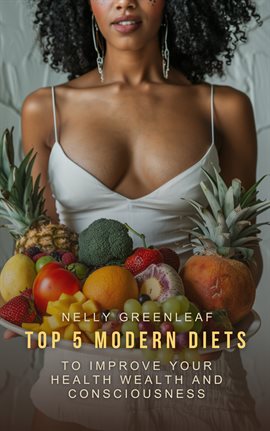 Cover image for Top 5 Modern Diets to Improve your Health, Wealth, and Consciousness