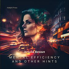 Imagen de portada para Mental Efficiency and Other Hints