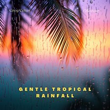 Cover image for Gentle Tropical Rainfall