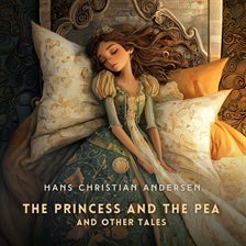 Imagen de portada para The Princess and the Pea and Other Tales