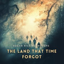 Imagen de portada para The Land That Time Forgot