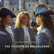 Cover image for The Vicomte De Bragelonne Volume 1