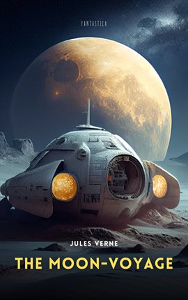 Cover image for The Moon-Voyage