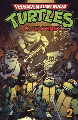 Cover image for Teenage Mutant Ninja Turtles: Adventures Vol. 2