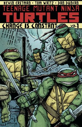 Cover image for Teenage Mutant Ninja Turtles Vol. 1: Change is Constant