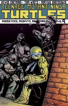 Cover image for Teenage Mutant Ninja Turtles Vol. 9: Monsters, Misfits, and Madmen