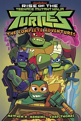 Cover image for Rise of the Teenage Mutant Ninja Turtles: The Complete Adventures