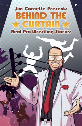 Cover image for Jim Cornette Presents: Behind the Curtain-Real Pro Wrestling Stories