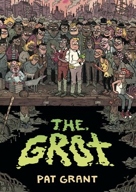 Cover image for The Grot: The Story of the Swamp City Grifters