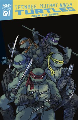 Cover image for Teenage Mutant Ninja Turtles: Reborn Vol. 1: From the Ashes