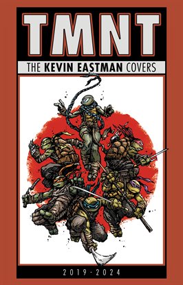Teenage Mutant Ninja Turtles: The Kevin Eastman Covers (2019-2024)