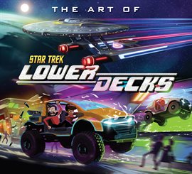 The Art of Star Trek: Lower Decks The Art of Star Trek: Lower Decks