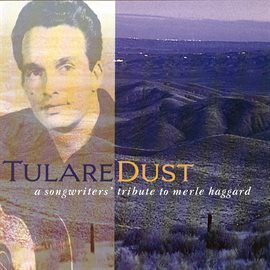 Cover image for Tulare Dust: A Songwriters' Tribute To Merle Haggard
