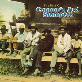 Cover image for The Best Of Cannon's Jug Stompers