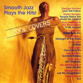 Imagen de portada para Cool Covers - Smooth Jazz Plays The Hits!