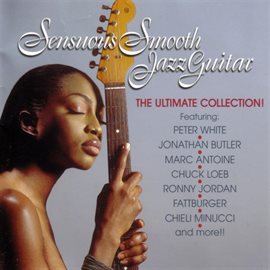 Cover image for Sensuous Smooth Jazz Guitar